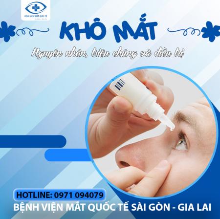 KHÔ MẮT: NGUYÊN NHÂN, TRIỆU CHỨNG VÀ PHƯƠNG PHÁP ĐIỀU TRỊ