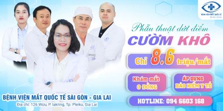 PHẪU THUẬT ĐỤC THUỶ TINH THỂ TẠI BỆNH VIỆN MẮT QUỐC TẾ SÀI GÒN - GIA LAI